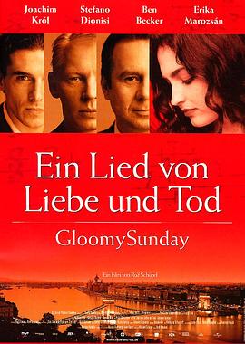 布达佩斯之恋 Gloomy Sunday - Ein Lied von Liebe und Tod[电影解说]封面图